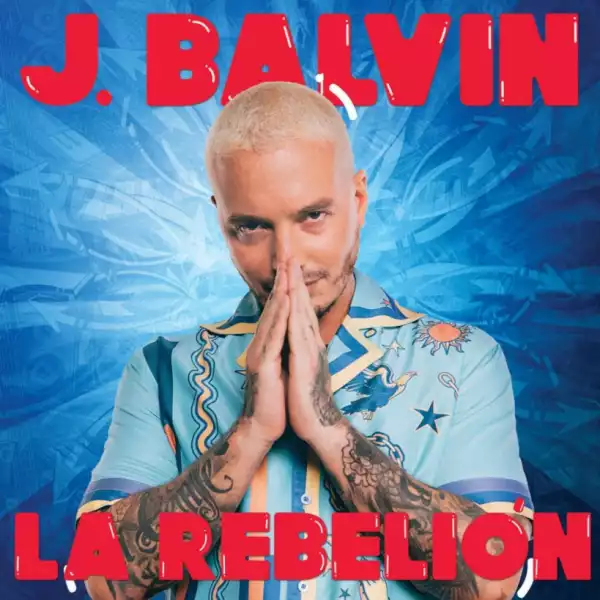 J Balvin - La Rebelión
